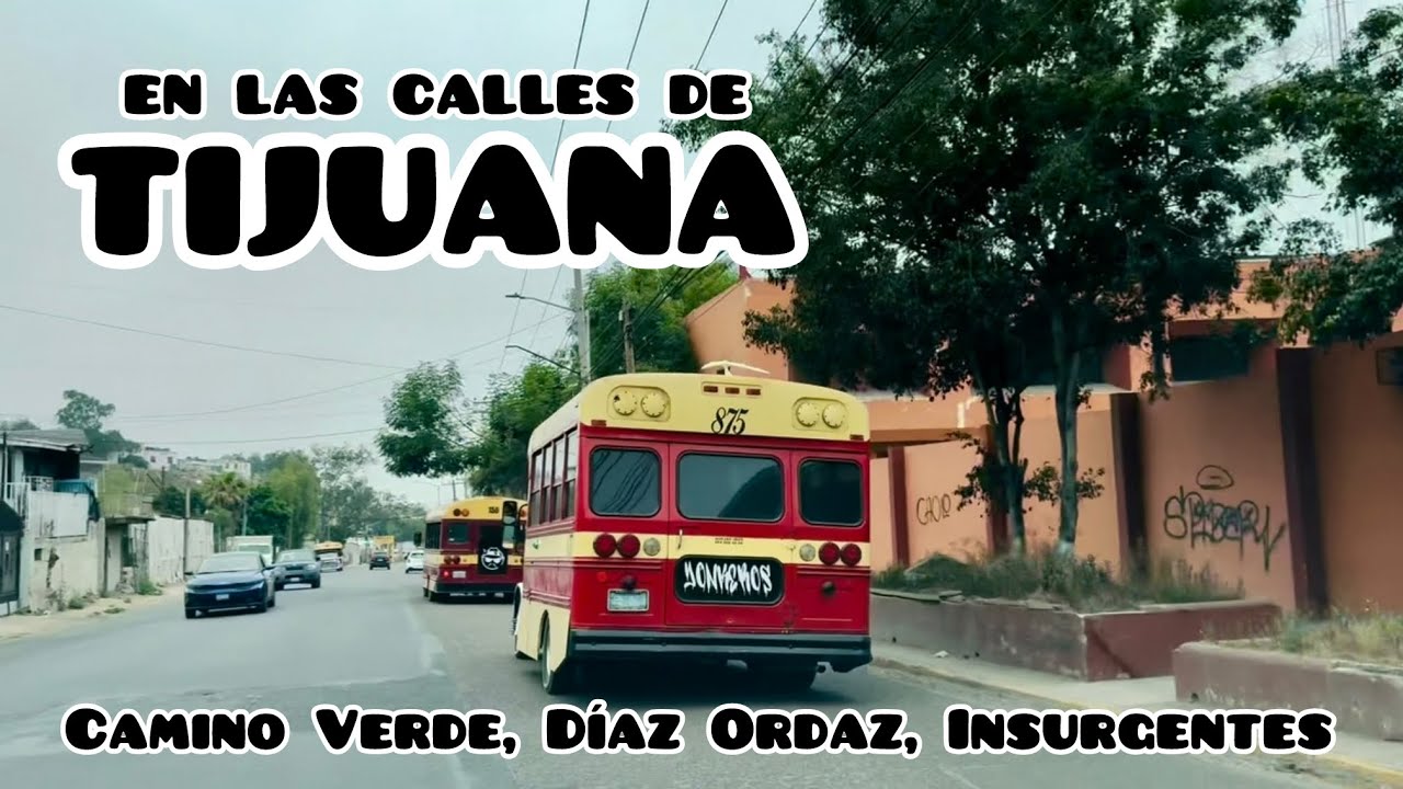 Camino Verde, Blvd. Díaz Ordaz e Insurgentes | En las calles de Tijuana