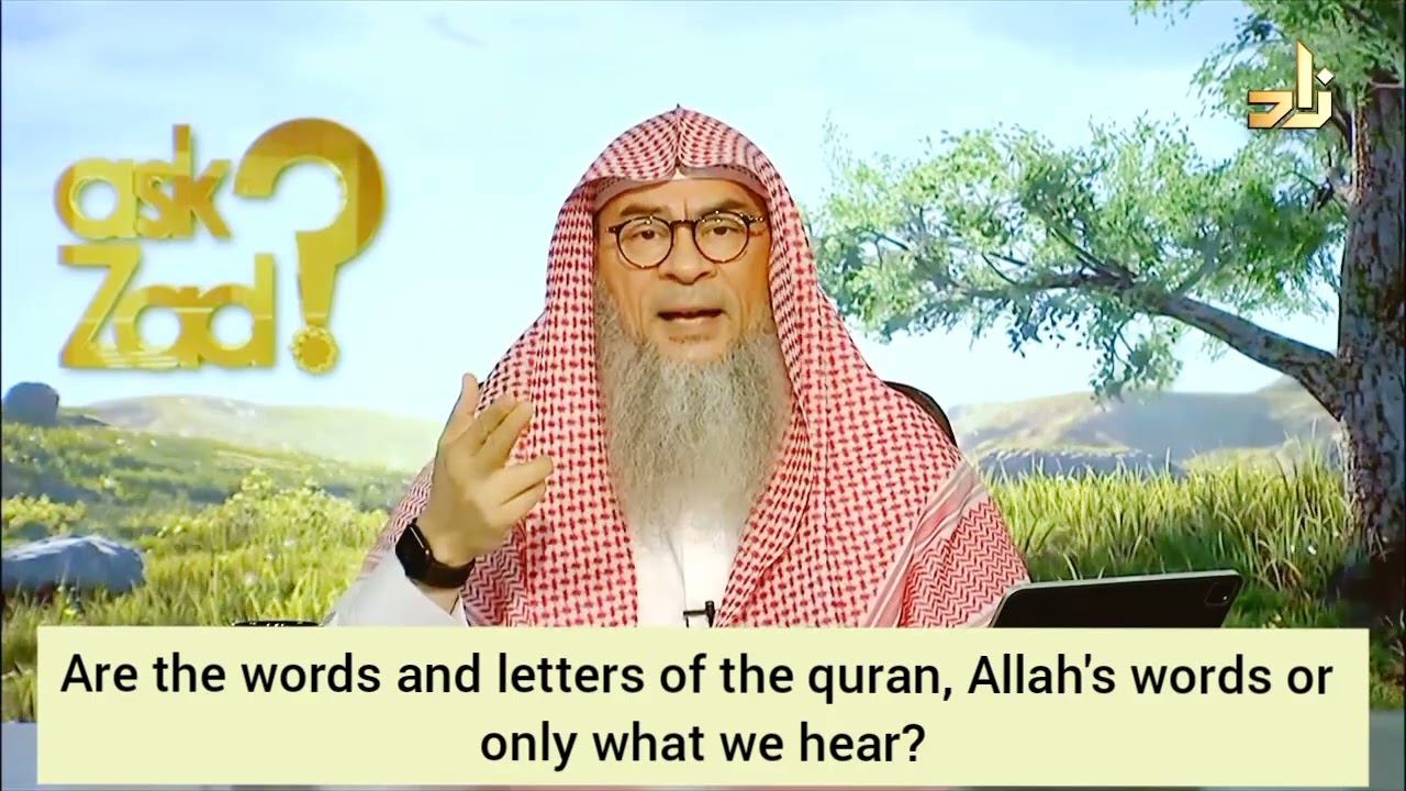 Is Quran created or uncreated Are letters words of Quran Allah's words or only what we hear assim al