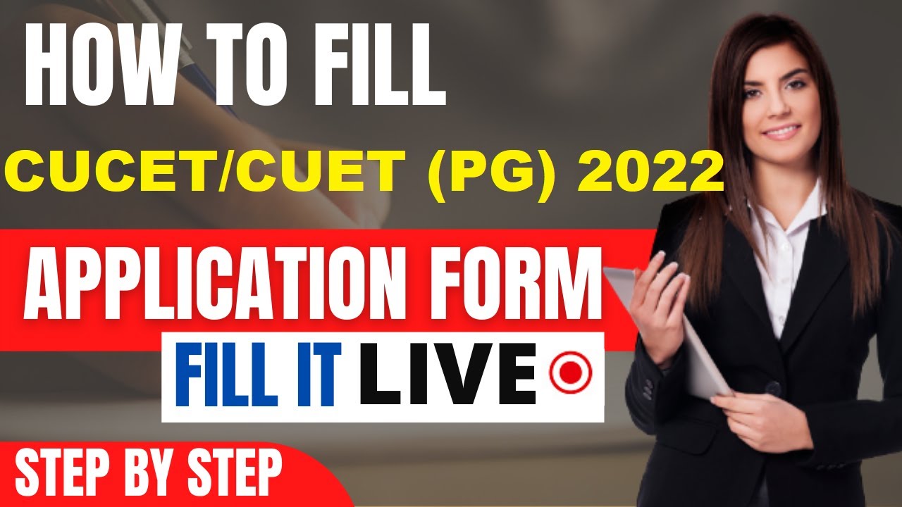 CUCET/CUET (PG) 2022 Application Form (Released) - How To Fill CUCET Application Form 2022