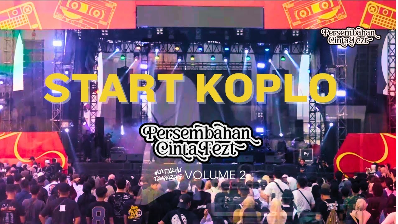 FULL PERFORMANCE | START KOPLO – PERSEMBAHAN CINTA VOL. 2 #UNTUKMUTANGERANG