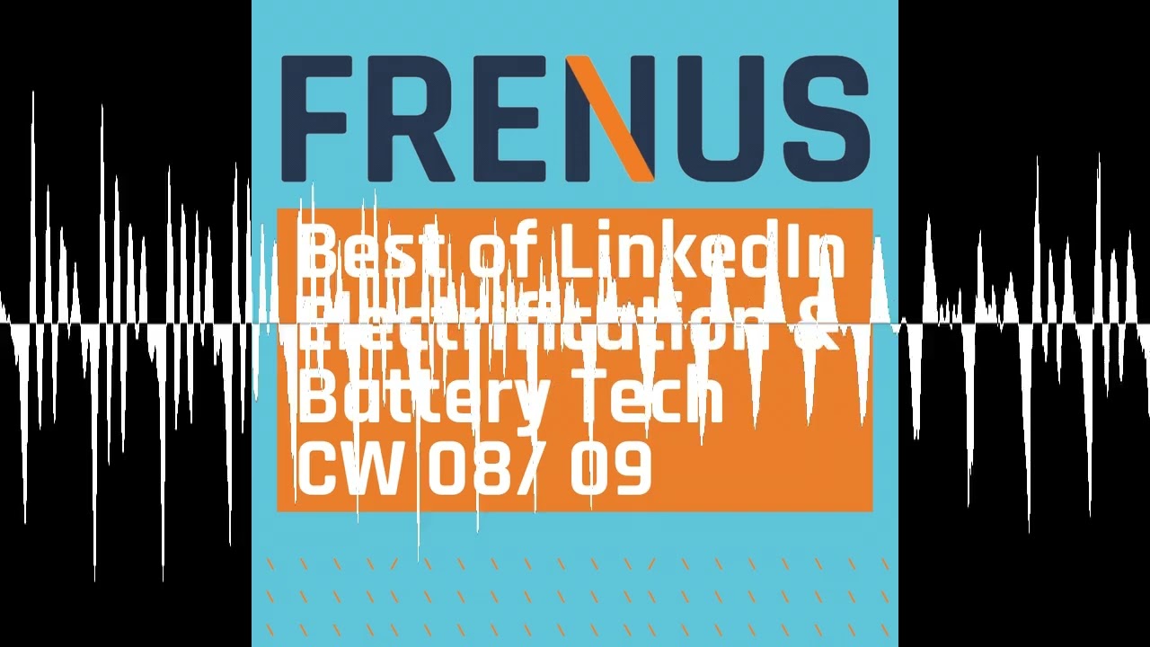 Best of LinkedIn: Electrification & Battery Technology CW 08/ 09
