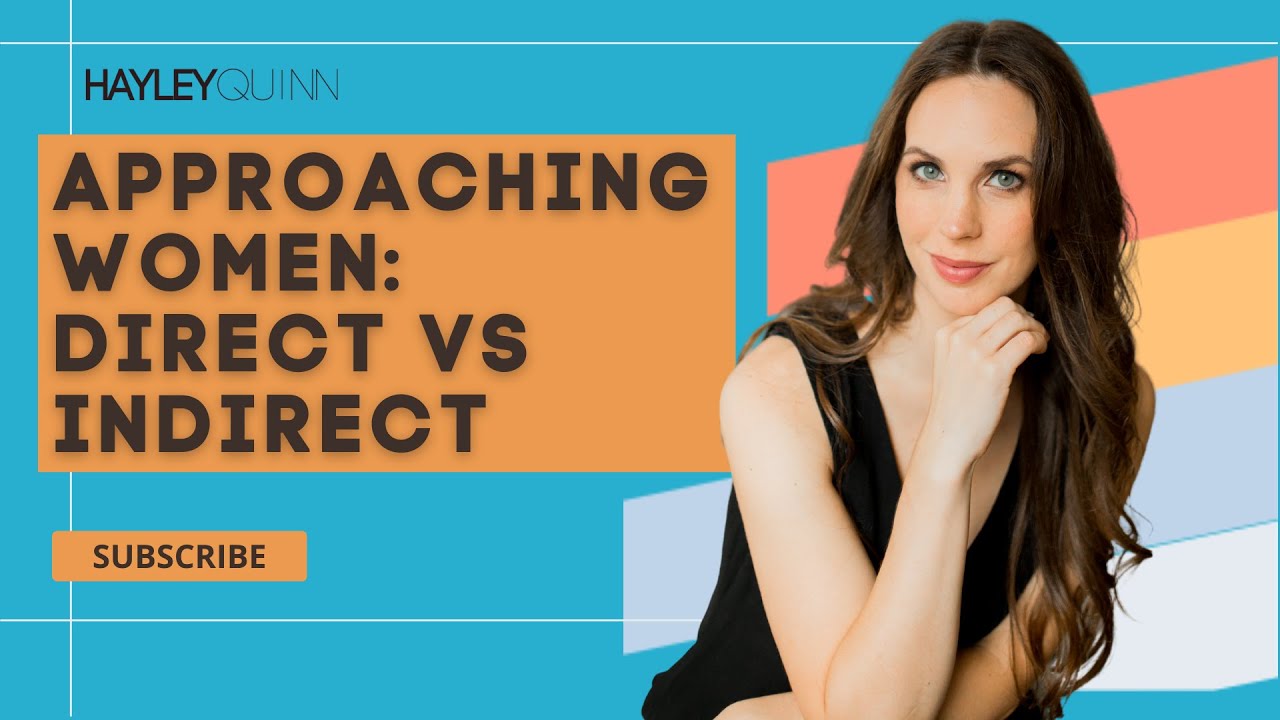 Approaching Women: Should You Be Direct, Indirect Or Is There Another Way To Show Your Interest?
