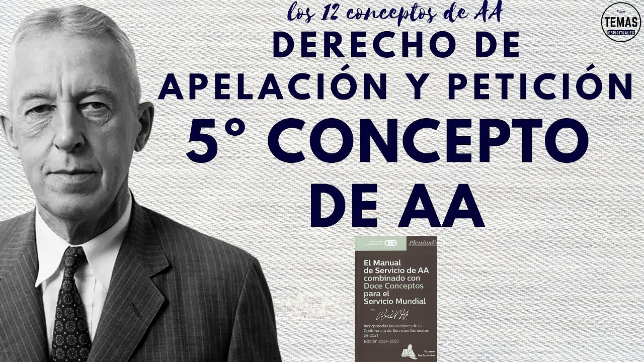 5º Concepto AA: Derecho de Apelación y Petición  /Santos Borja & Oslos Molina / 12 Conceptos de AA