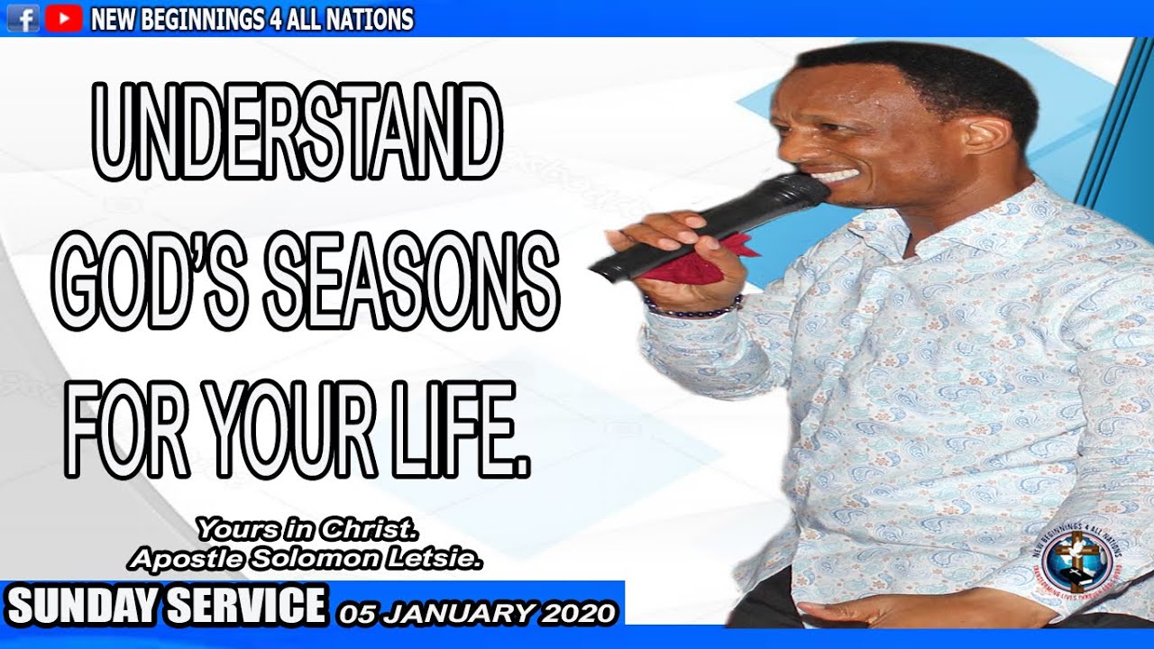 Understand God's Seasons For Your Life || Message By Apostle Solomon Letsie