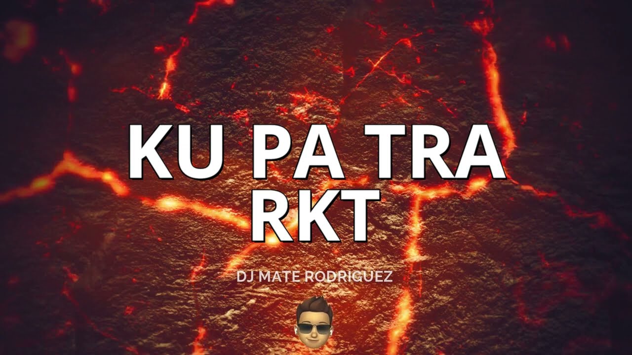 KU PA TRA RKT - DJ Mate Rodriguez