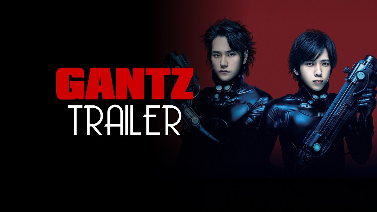 GANTZ Part 1 & 2 (2010-2011) Trailer Remastered HD