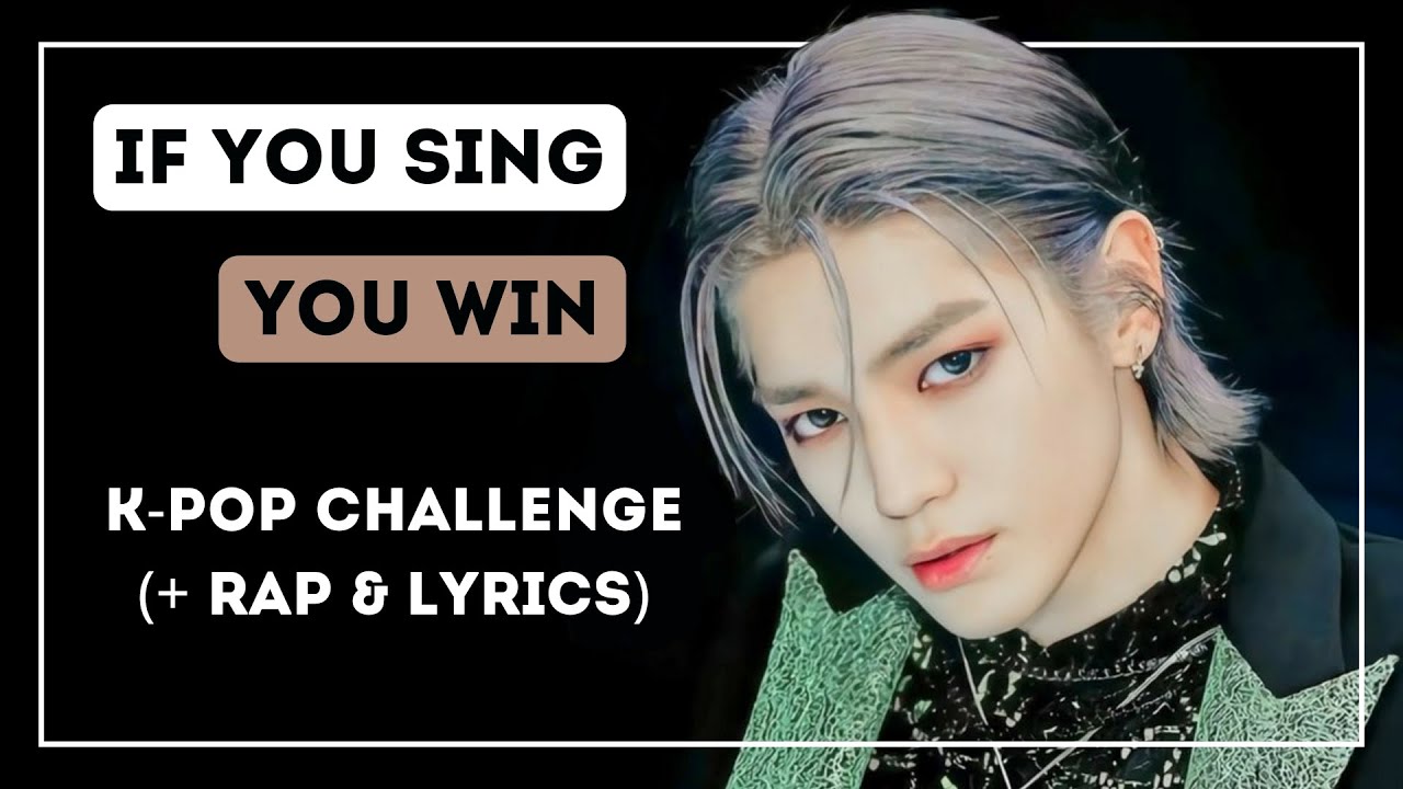 [K-POP] IF YOU SING, YOU WIN (+Rap & Lyrics) | For multistans