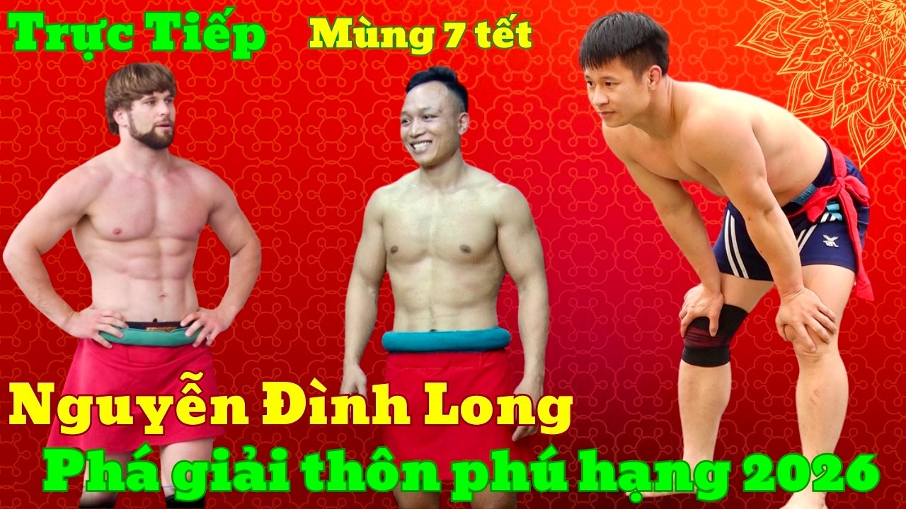 Traditional WrestlingTrực tiếp chiều 23/2/2026 phá giải hội Vật làng Phú Hạng Hưng Đạo