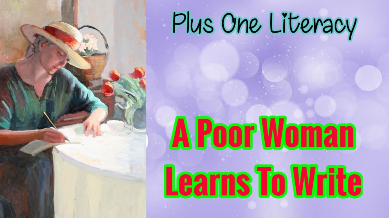 A Poor Woman Learns to Write / Plus One #plusoneliteracy