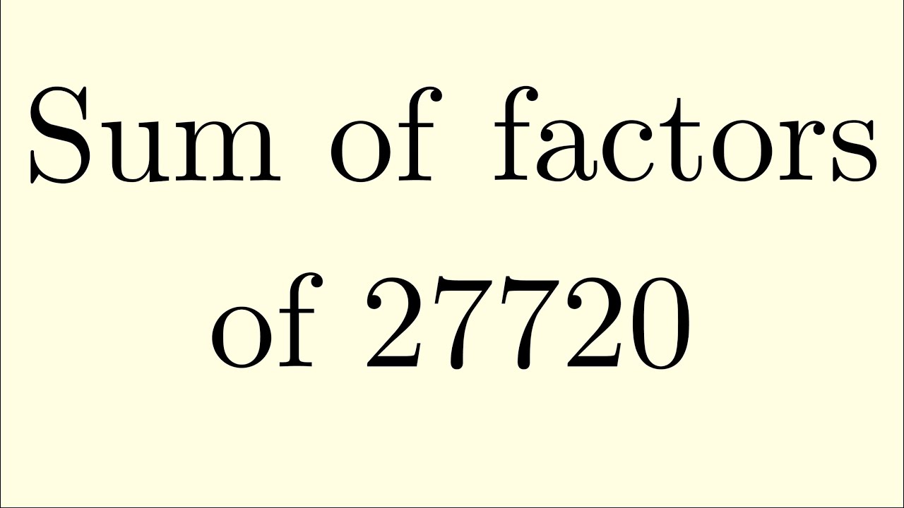 How to Sum the Factors of any Number