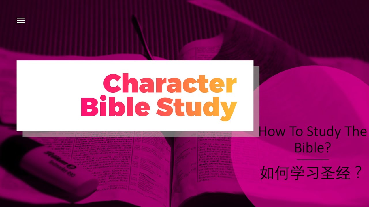 How to study the bible? Character bible study