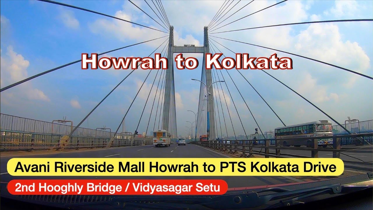 Avani Mall Howrah to PTS Kolkata via 2nd Hooghly Bridge Drive | Howrah to Kolkata | Road Videos