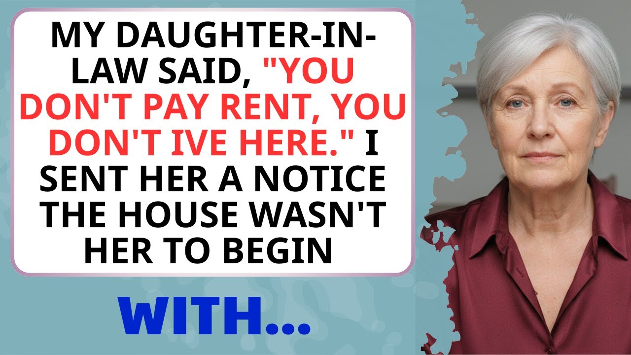My Daughter-in-Law Said, “You Don’t Pay Rent, You Don’t Live Here.” I Sent Her A Notice — The House