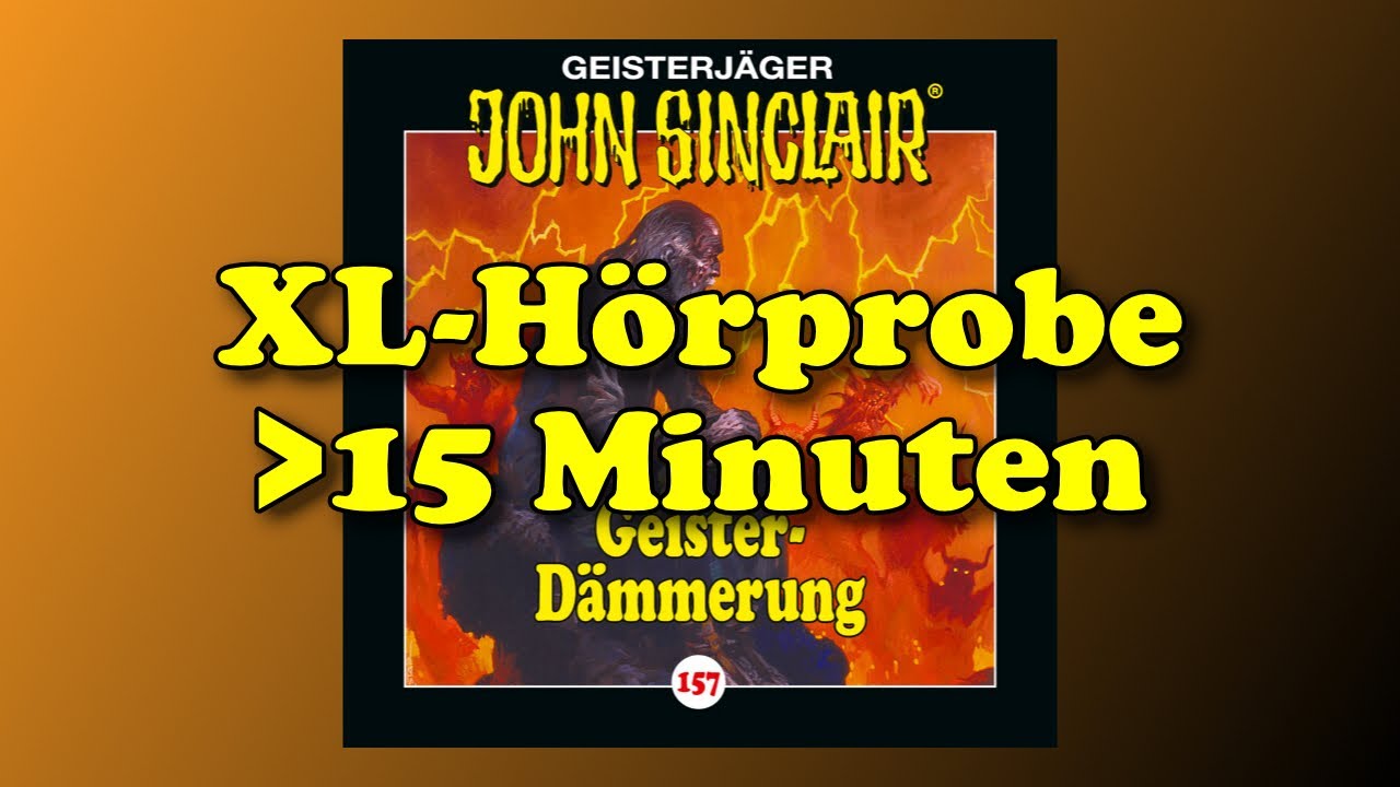 XL Hörprobe - John Sinclair 157 - Geister-Dämmerung