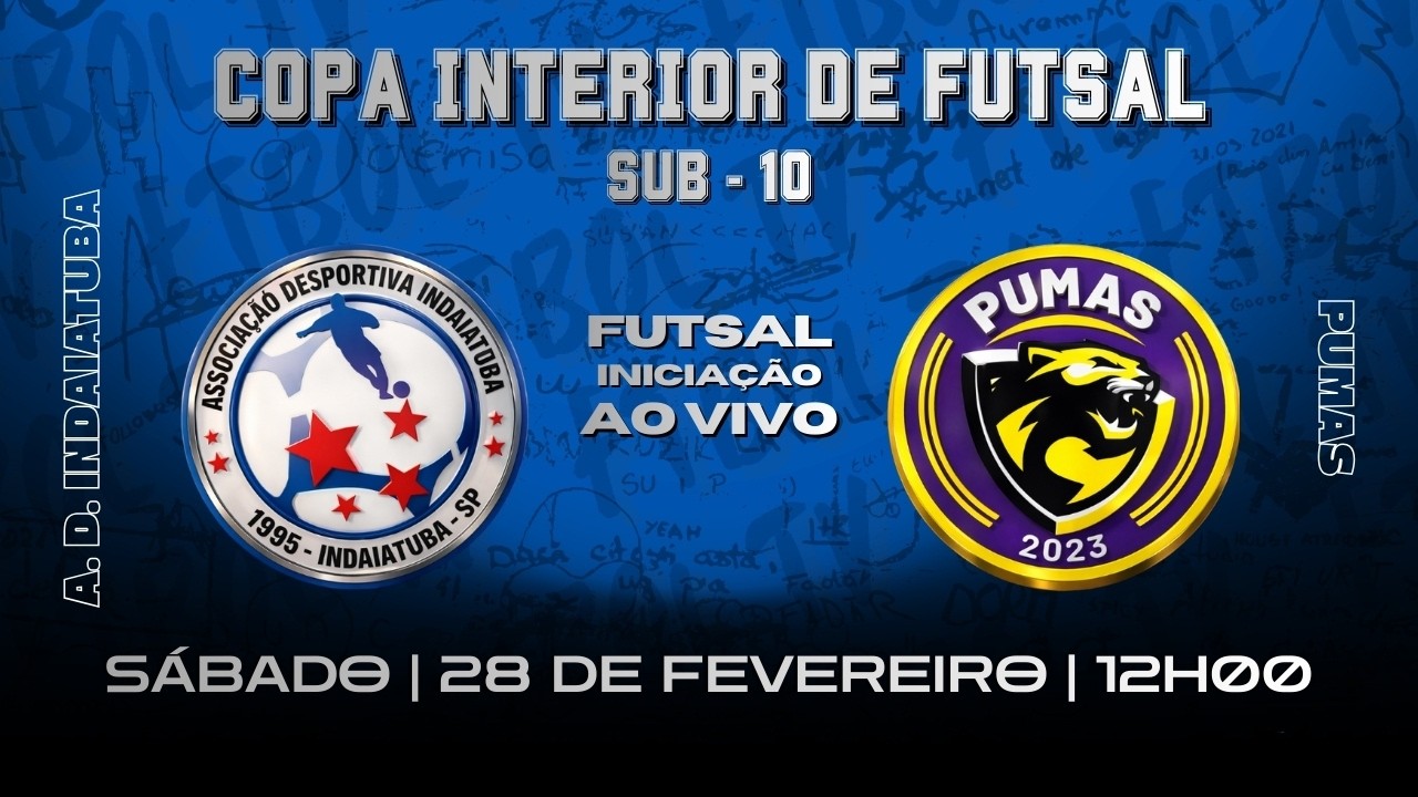 A. D. INDAIATUBA X PUMAS | COPA INTERIOR DE FUTSAL | SUB - 10