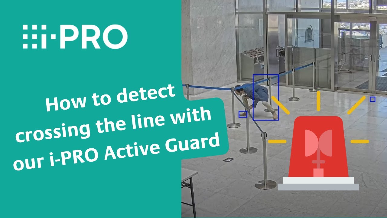 How to detect crossing the line with i-PRO Active Guard |CCTV camera solution + AI + realtime alerts