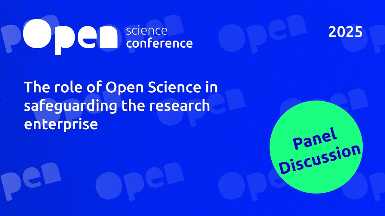 OSC 2025 | Panel Discussion | The role of Open Science in safeguarding the research enterprise