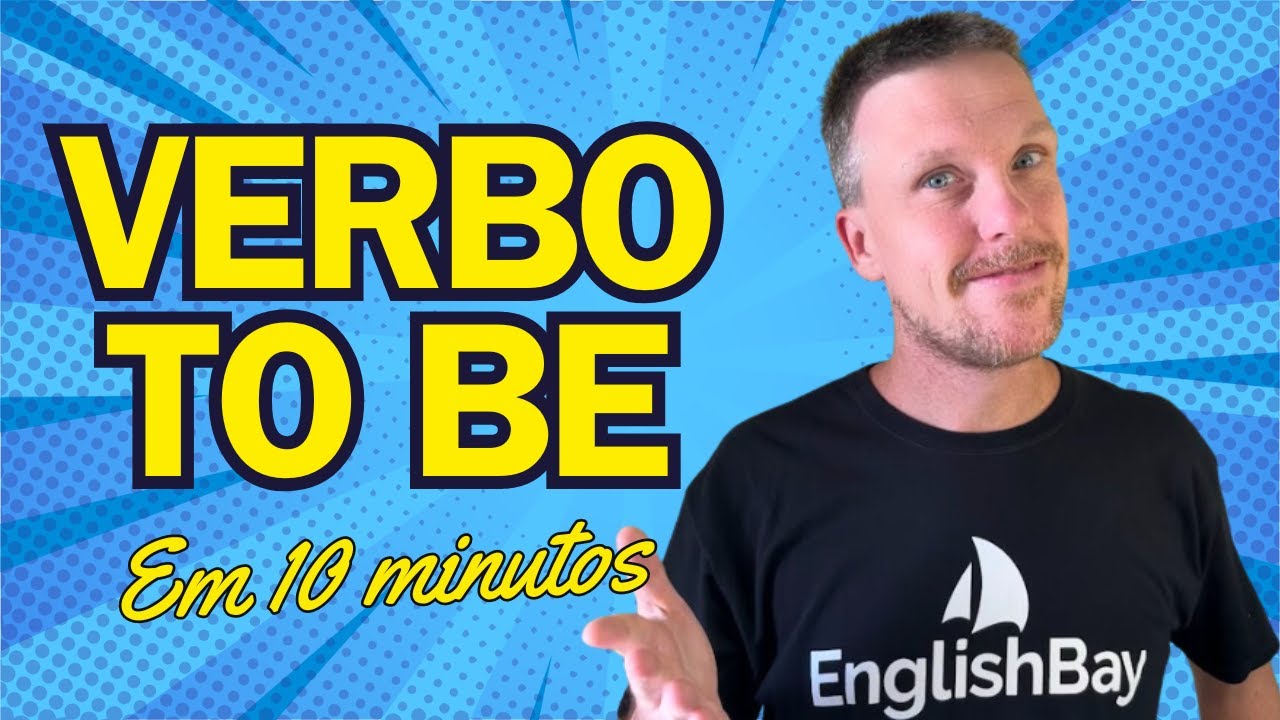 APRENDA O  VERBO TO BE EM 10 MINUTOS
