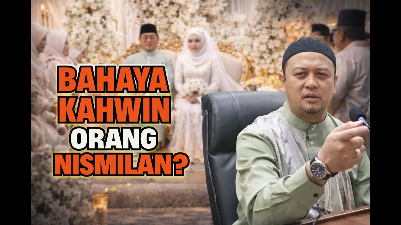 BAHAYA KAHWIN ORANG NISMILAN?