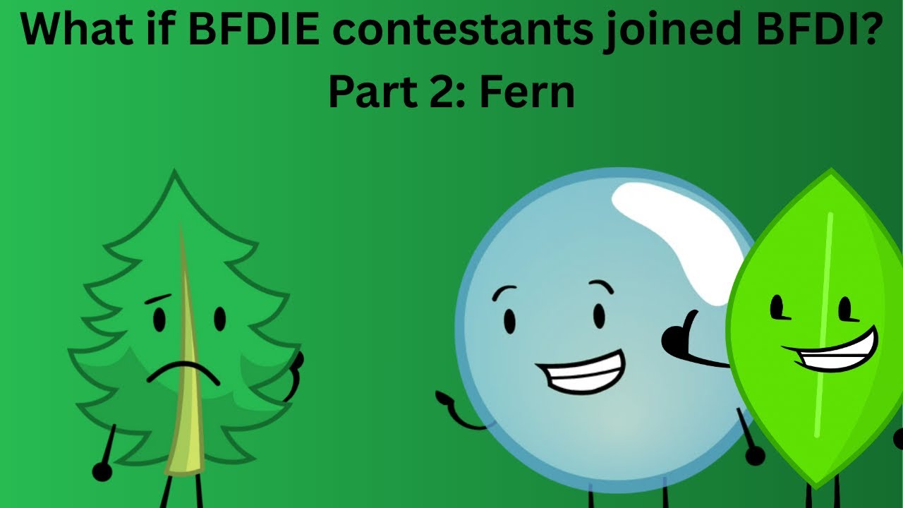 What if Fern debuted into BFDI?