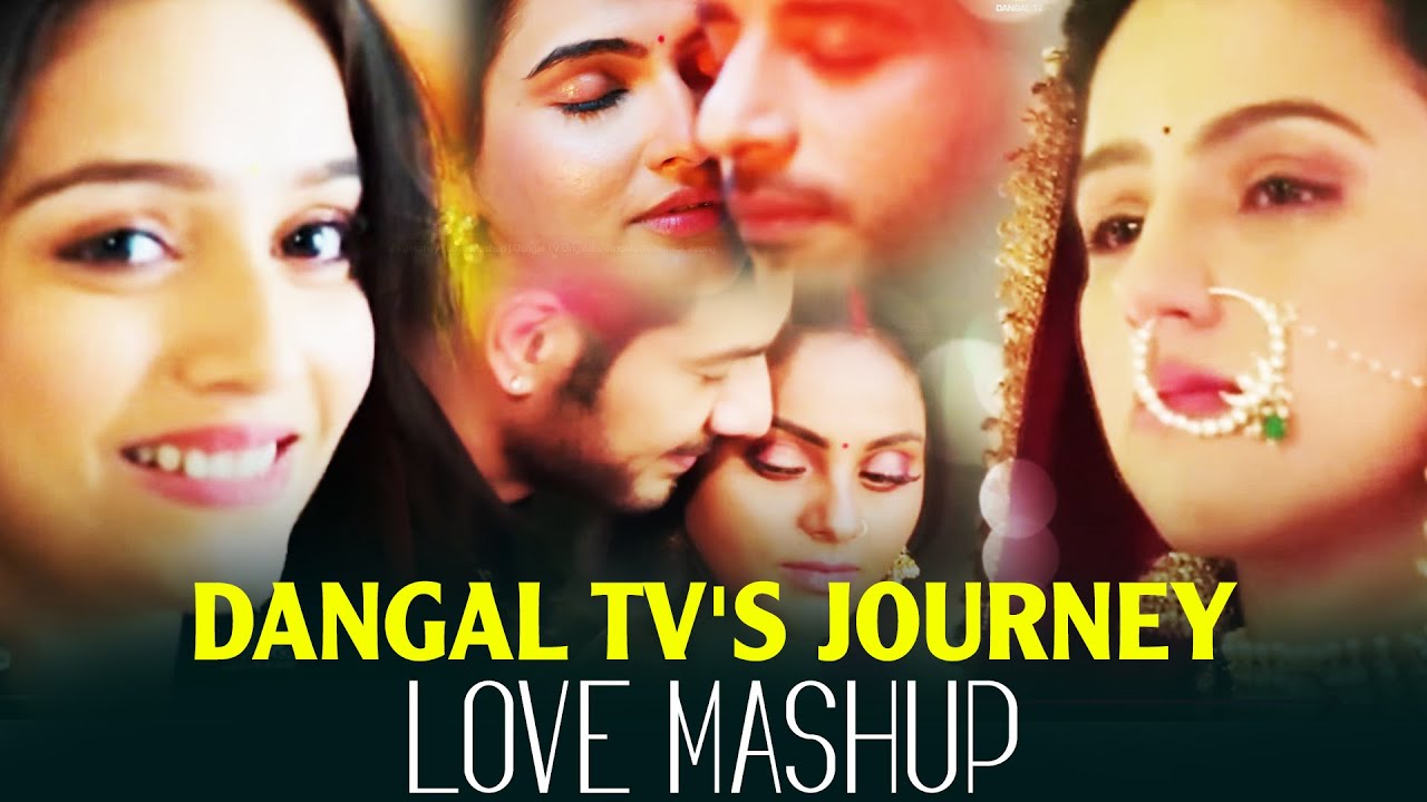 Dangal TV's Journey | Love Mashup | Dangal TV Originals #music #titletrack #song