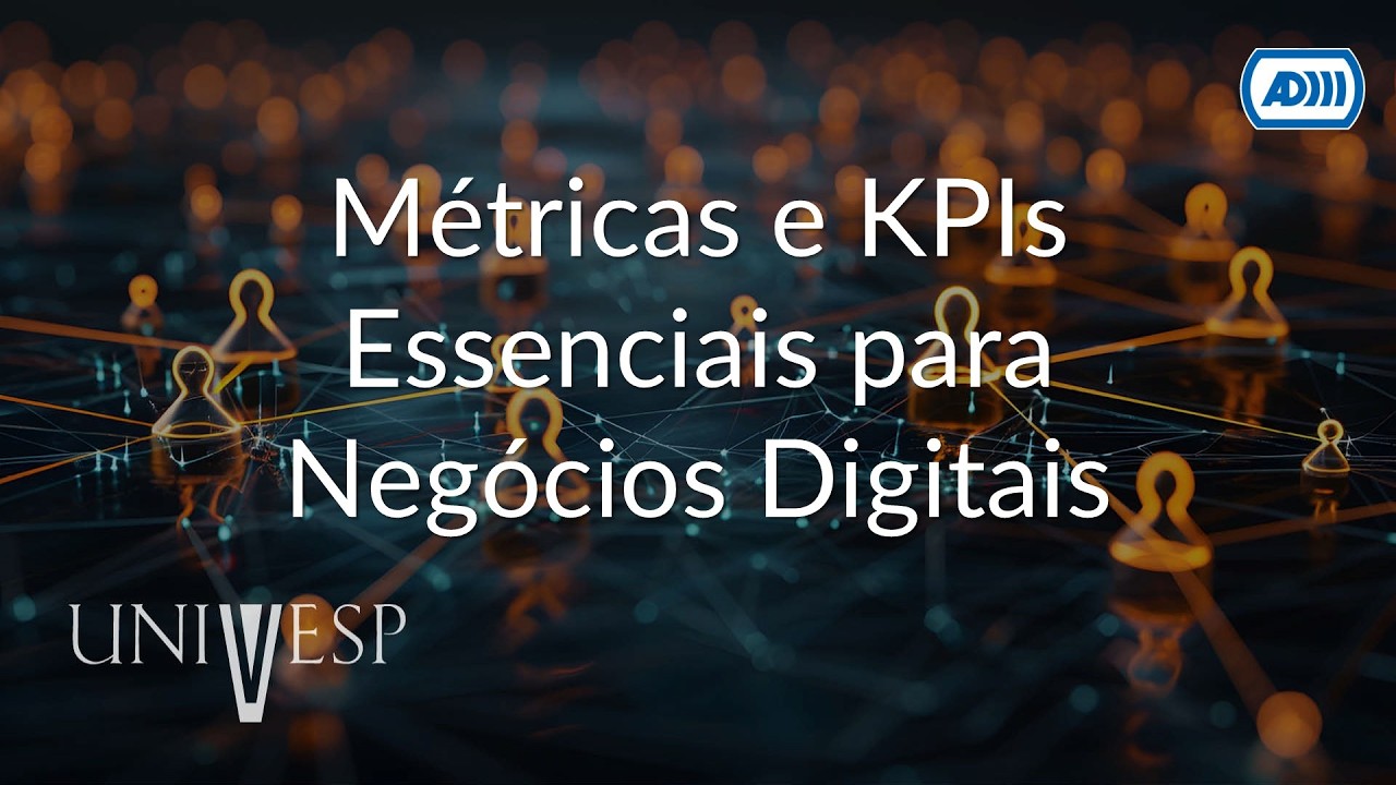 Organizações digitais e modelos de negócios | Métricas e KPIs Essenciais para... (Audiodescrição)