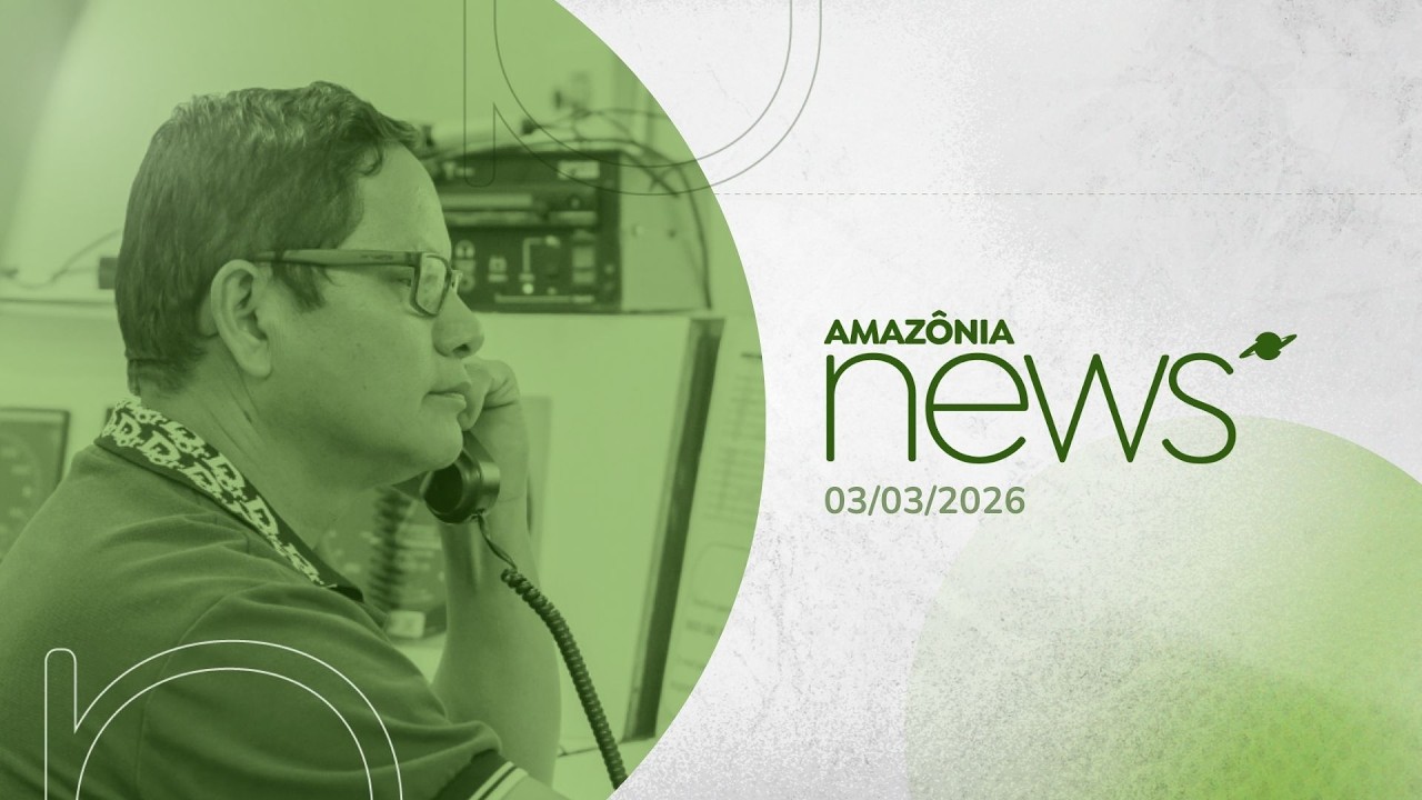 Amazônia News 03/03/2026