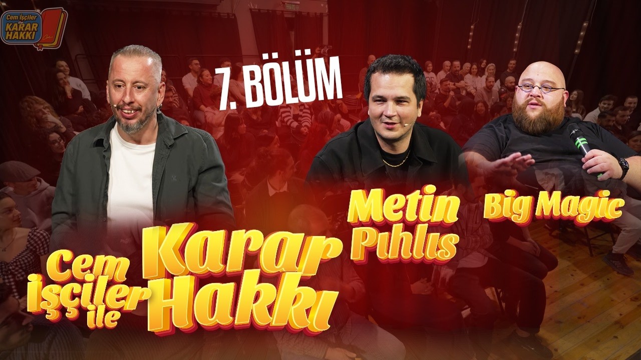 Cem İş&ccedil;iler İle Karar Hakkı | Konuk: Metin Pıhlıs & BigMagic | 1. Sezon 7. B&ouml;l&uuml;m