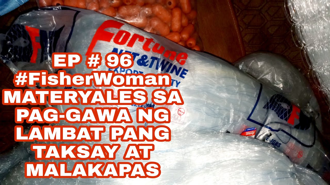 EP # 96, MATERYALES SA PAG-GAWA NG LAMBAT PANG TAKSAY AT MALAKAPAS, OcyenoH's FISHING