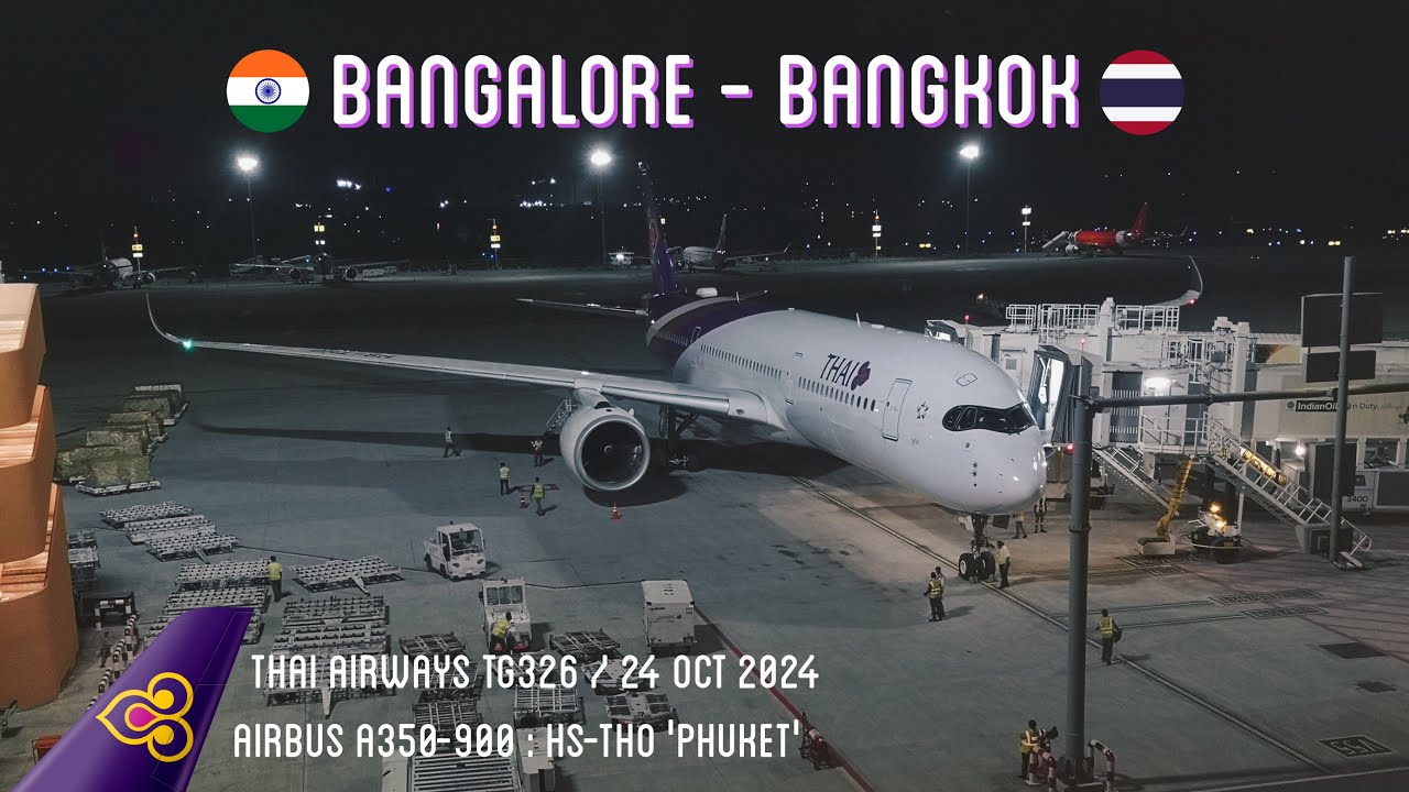 [Flight Review] TG326 Bangalore - Bangkok | Thai Airways (Economy Class) A350-900 | 24 Oct 2024