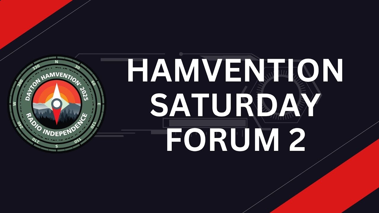 Saturday Forum 2 Hamvention 2025