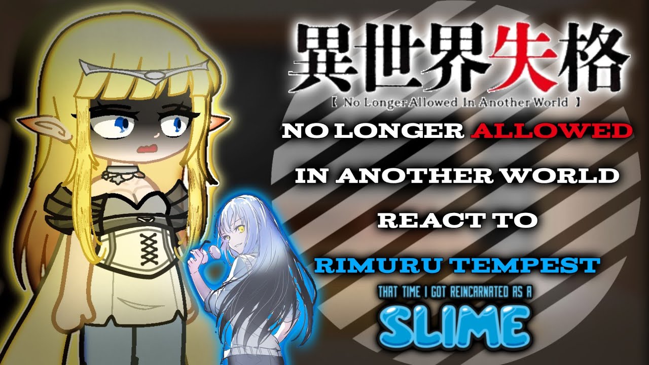 No Longer Allowed in Another World react to Rimuru Tempest「AU」