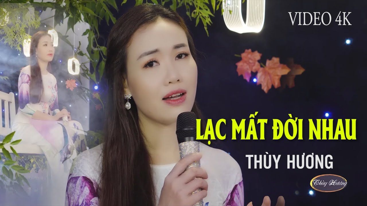 LẠC MẤT ĐỜI NHAU MỚI NHẤT THÙY HƯƠNG, GIỌNG CA NGHE ĐÓN TIM VẠN NGƯỜI MÊ