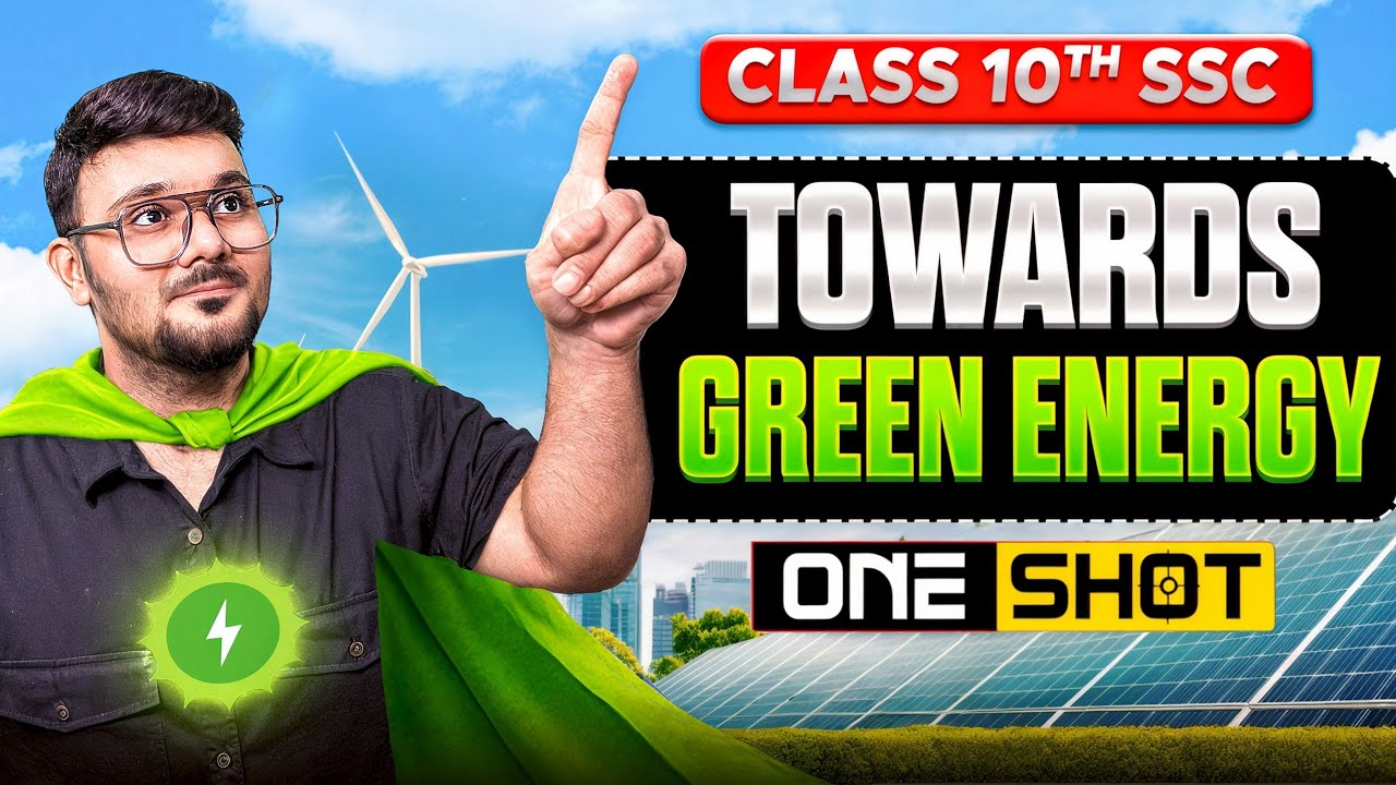Towards Green Energy ONE SHOT✅ | SSC Class 10 Science | Maharashtra State Board