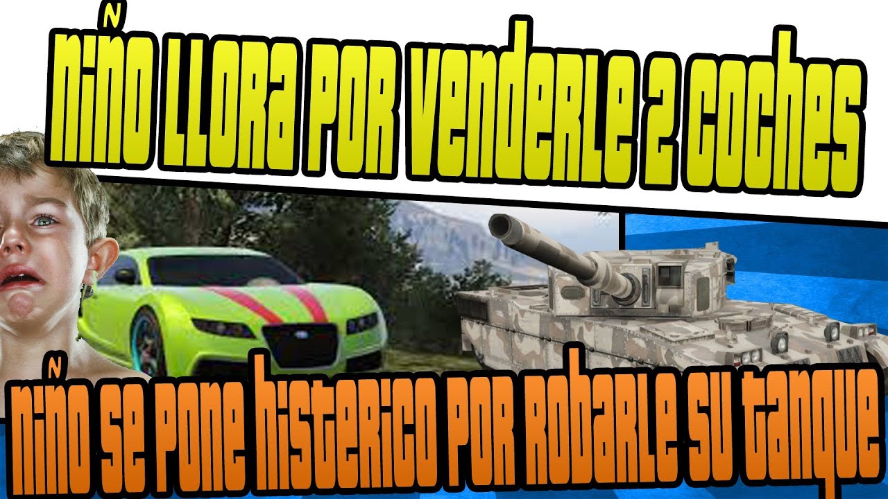 NIÑO CHULO LLORA POR VENDERLE 2 COCHES | LE ROBO EL TANQUE A UN NIÑO Y SE PONE HISTERICO | #17
