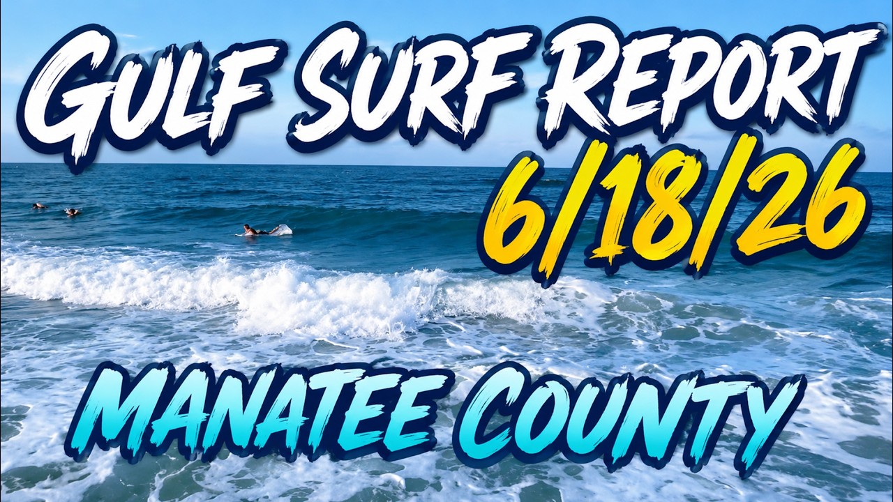 Gulf Surf Report 6/18/26 Manatee County