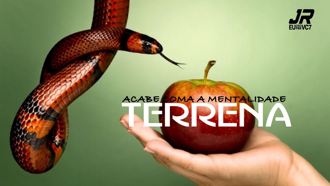 ACABE COM A MENTALIDADE TERRENA