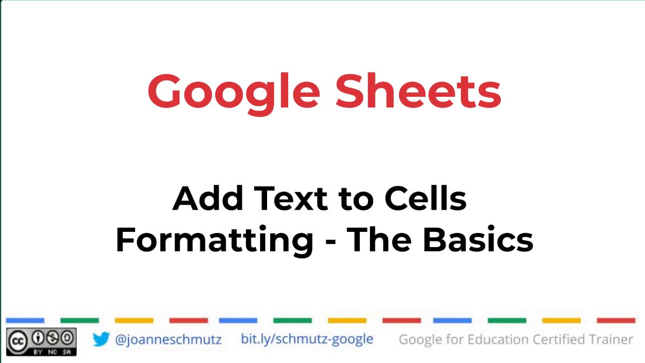 Google Sheets - Add Text to Cells - Formatting the Basics