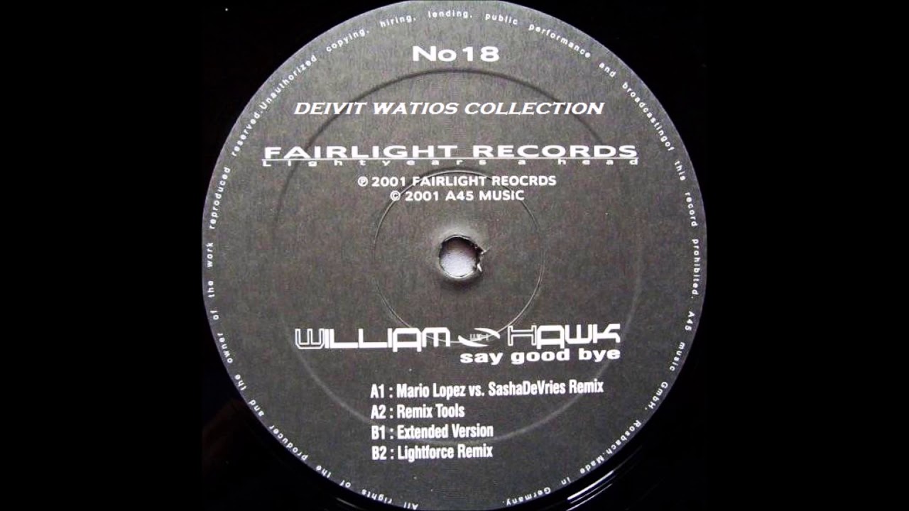William Hawk - Say Goodbye (Mario Lopez Vs. Sasha De Vries Remix) (2001)