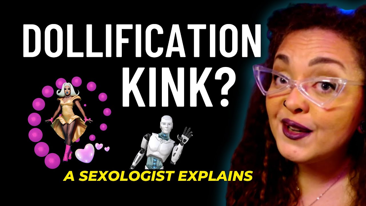 Dollification vs. Bimbofication - A Sexologist Explains