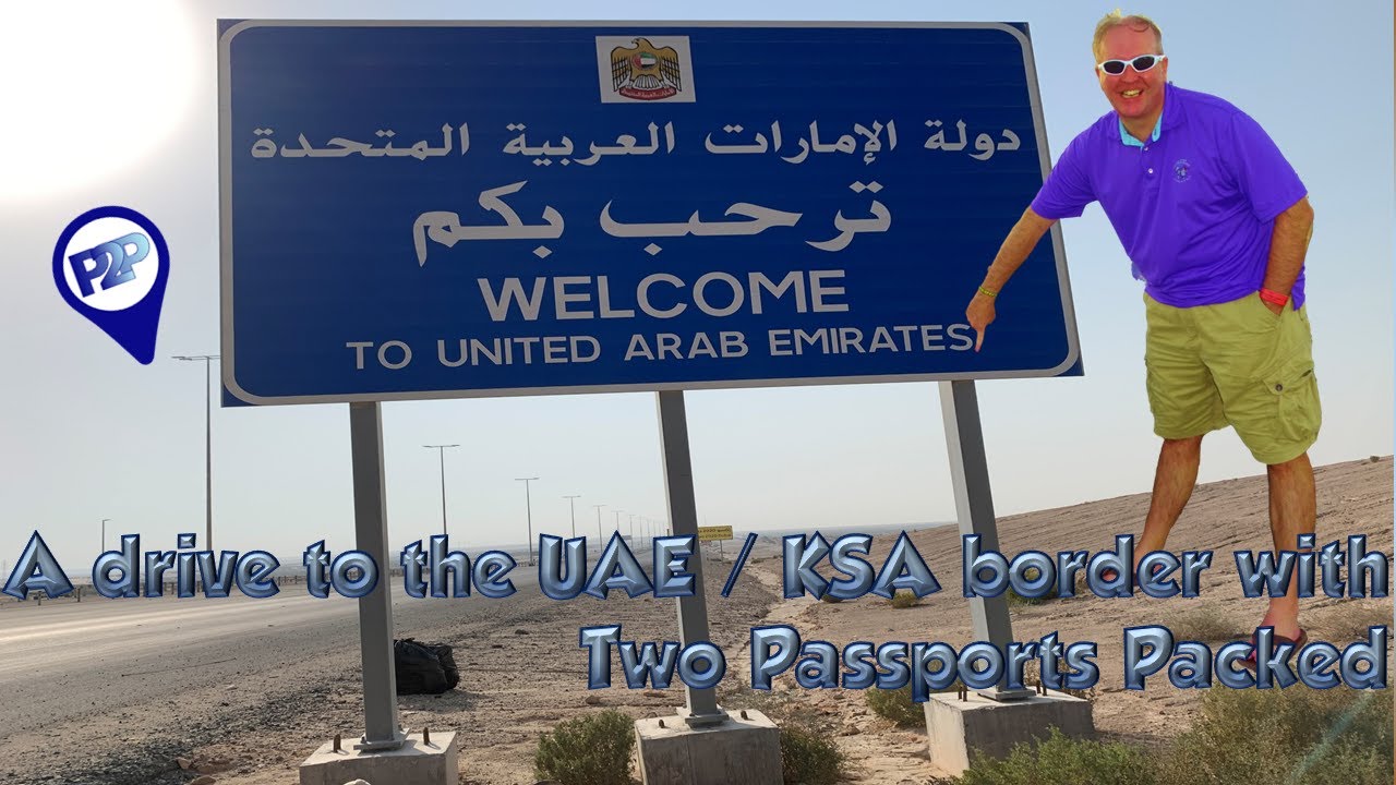 Let's Visit the UAE / Saudi border ...