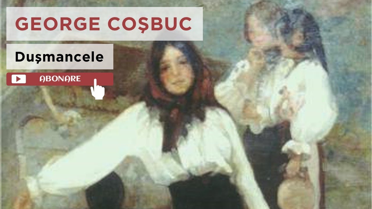 George #Coşbuc | Duşmancele