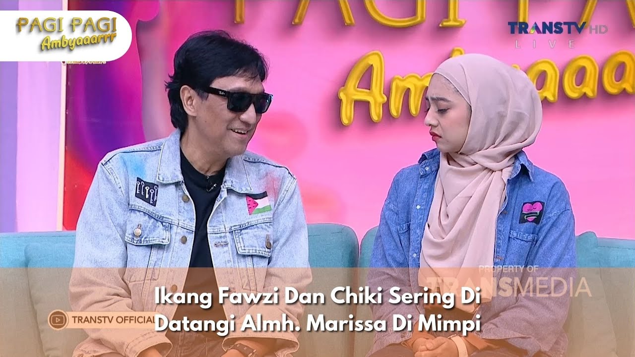 Ikang Fawzi Dan Chiki Sering Di Datangi Almh. Marissa Di Mimpi - PAGI PAGI AMBYAR (11/11/24) P1