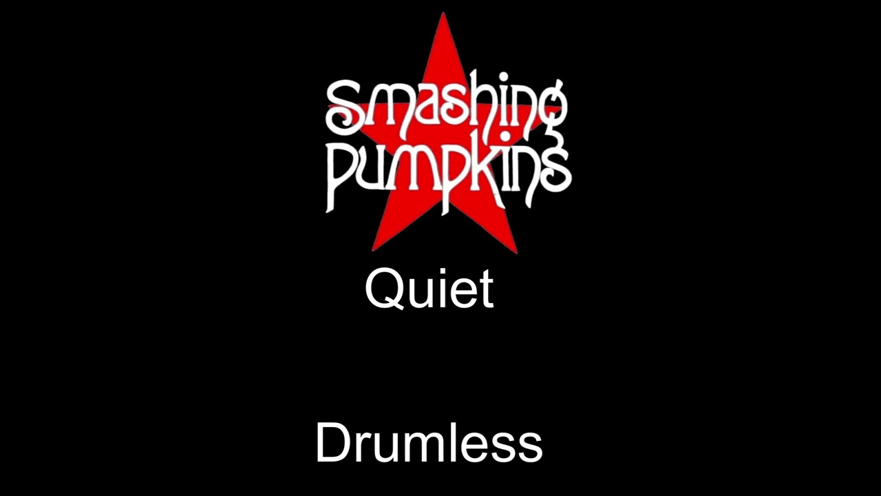 Smashing Pumpkins Quiet Drumless