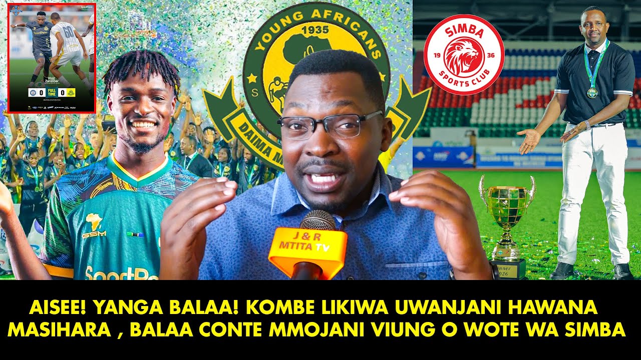 AMBOKILE: AISEE YANGA BALAA! KOMBE LIKIWA UWANJANI HAWANA MASIHARA |CONTE MMOJA VIUNGO WOTE WA SIMBA
