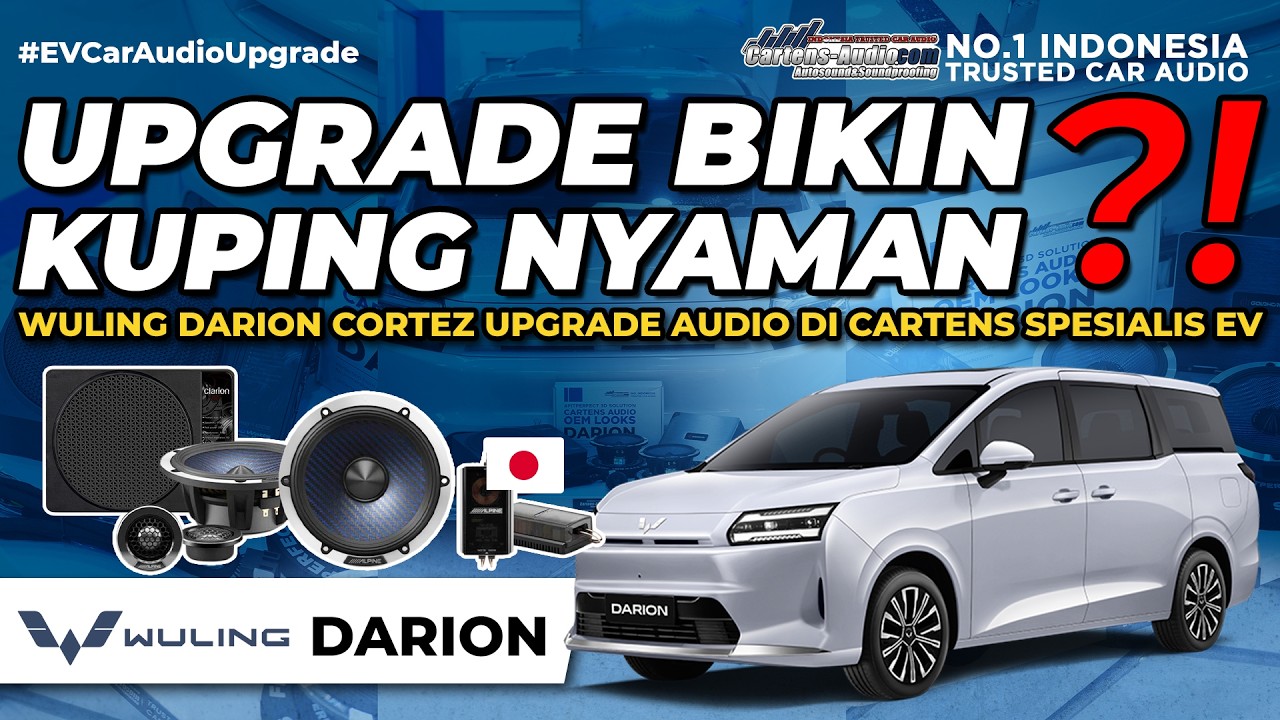 YAKIN MASIH MAU STANDARAN? AUDIO MOBIL WULING DARION CORTEZ EV SUDAH BANYAK DIUPGRADE DI CARTENS