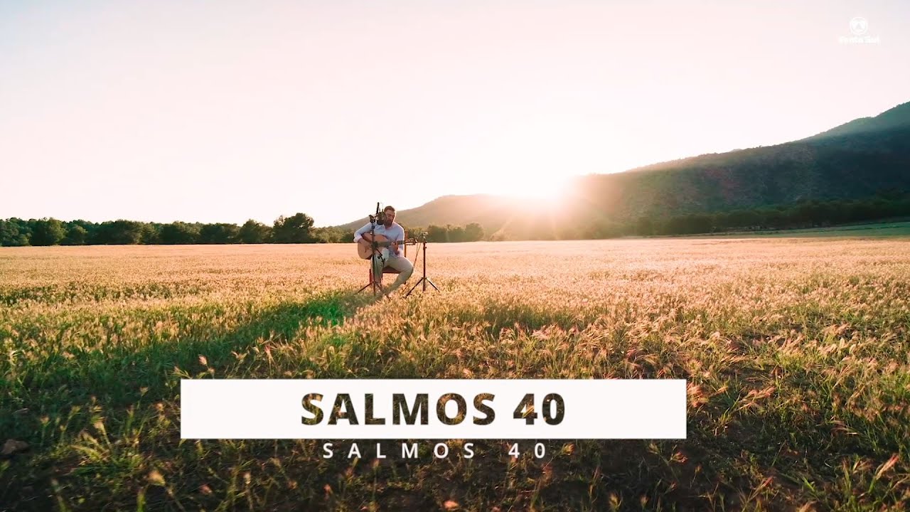 SALMOS 40 - Música para orar, adorar e sentir a presença de Deus