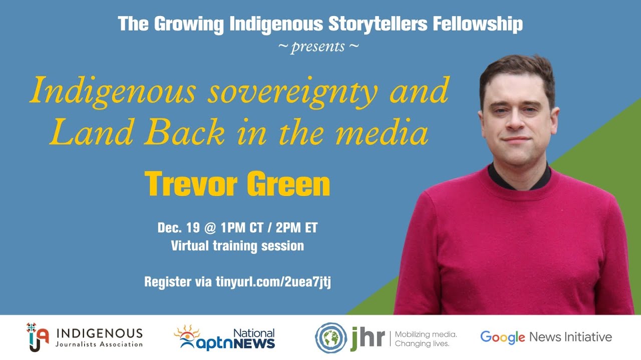 Growing Indigenous Storytellers Fellowship presents: Indigenous sovereignty/Land Back in the media