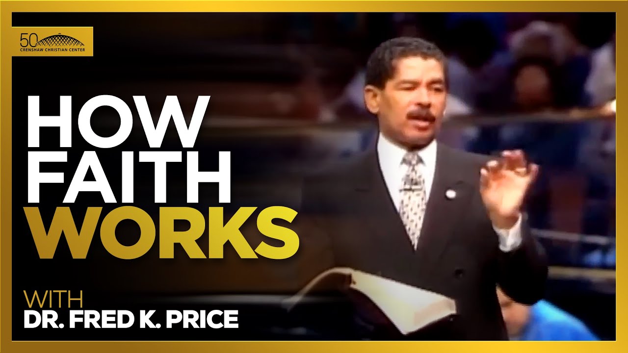 How Faith Works - Tuesday Morning Bible Study // Dr. Fred K. Price