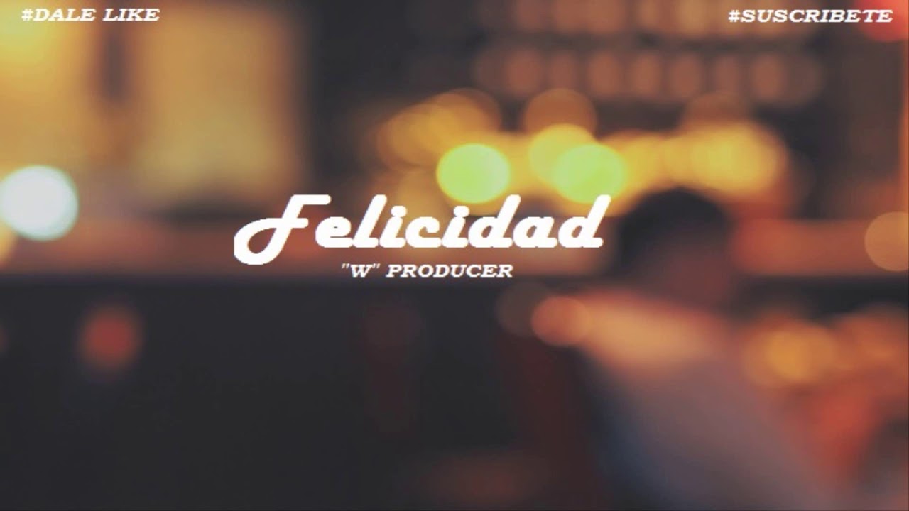INSTRUMENTAL - Felicidad (by 